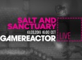 GR Live: La nostra diretta su Salt and Sanctuary